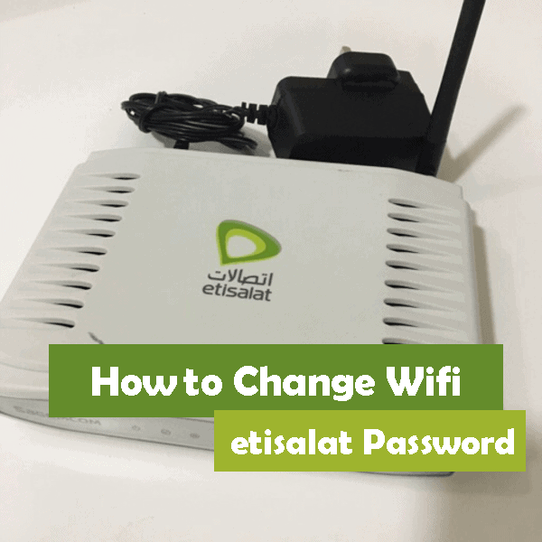 How to Change Wi-Fi Etisalat Wifi Router Password