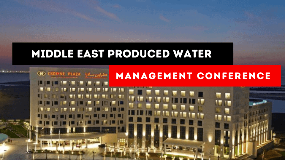 Middle East Produced Water Management Conference and Expo