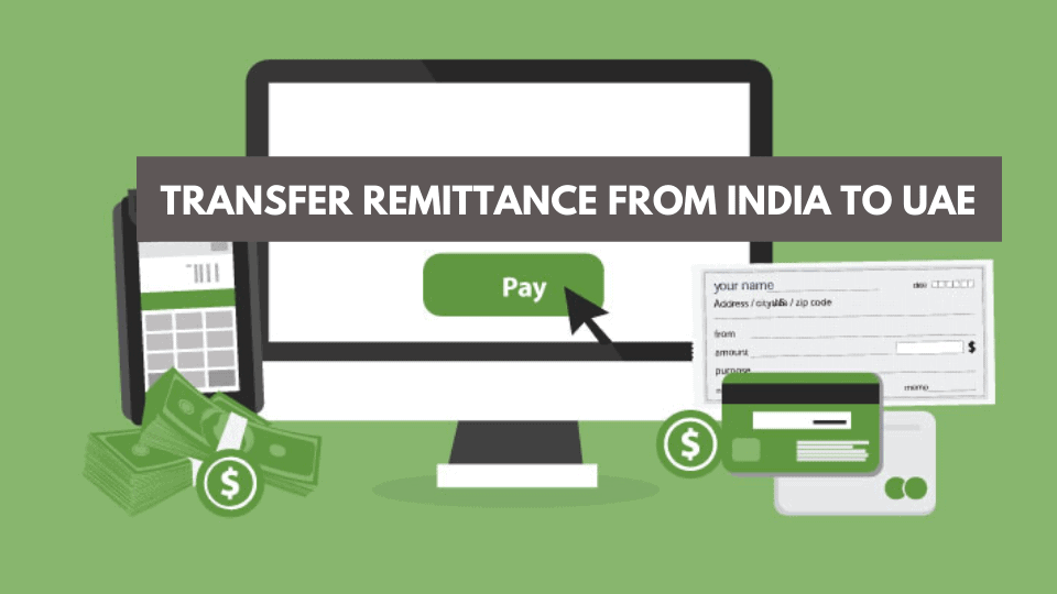 How to transfer remittance from India to UAE