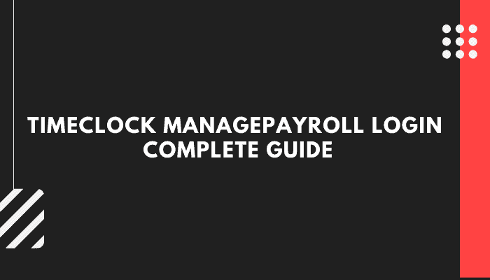 Timeclock Managepayroll Login Complete Guide